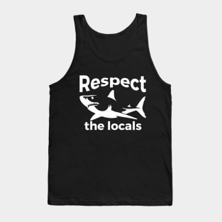 Respect the locals Nature Joke Tank Top